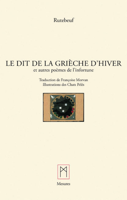 Le Dit de la grièche d'hiver et autres poèmes de l'infortune